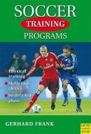 Soccer Training Programs di Gerhard Frank edito da Meyer & Meyer Sport (uk) Ltd