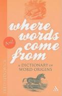 Where Words Come from di Fred Sedgwick edito da Bloomsbury Publishing PLC