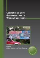 Contending with Globalization in World Englishes edito da MULTILINGUAL MATTERS