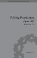 Policing Prostitution, 1856-1886: Deviance, Surveillance and Morality di Catherine Lee edito da ROUTLEDGE