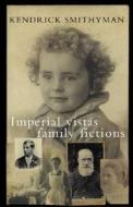 Imperial Vistas Family Fictions di Kendrick Smithyman edito da Auckland University Press