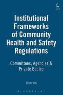 Institutional Frameworks Of Community Health And Safety Regulations di Ellen Vos edito da Bloomsbury Publishing Plc