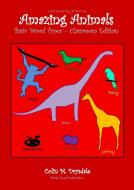 Amazing Animals Basic Word Types - Classroom Edition di Colin M. Drysdale edito da HAUS PUB