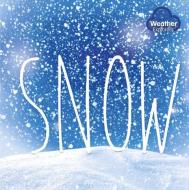 Weather Explorers: Snow di Harriet Brundle edito da BookLife Publishing