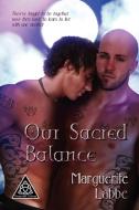 Our Sacred Balance di Marguerite Labbe edito da Dreamspinner Press LLC