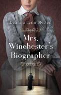 Mrs. Winchester's Biographer di Deanna Lynn Sletten edito da LIGHTNING SOURCE INC