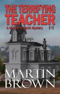 The Terrifying Teacher di Martin Brown edito da Signal Press