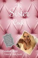 The Sister Code di Lizabeth Scott edito da Createspace Independent Publishing Platform