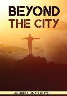 Beyond the City di Arthur Conan Doyle edito da Les prairies numériques