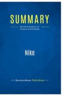 Summary: Nike di Businessnews Publishing edito da Business Book Summaries