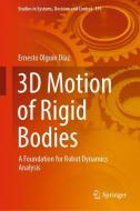 3D Motion of Rigid Bodies di Ernesto Olguín Díaz edito da Springer-Verlag GmbH