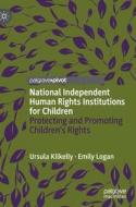 National Independent Human Rights Institutions For Children di Ursula Kilkelly, Emily Logan edito da Springer Nature Switzerland AG