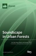 Soundscape in Urban Forests edito da MDPI AG