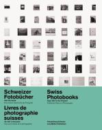 Schweizer Fotobücher 1927 bis heute di Peter Pfrunder, Fotostiftung Schweiz edito da Lars Müller Publishers