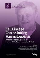 Cell Lineage Choice During Haematopoiesis edito da MDPI AG