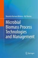 Microbial Biomass Process Technologies and Management di Basanta Kumara Behera, Ajit Varma edito da Springer International Publishing