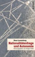 Nationalitätenfrage und Autonomie di Rosa Luxemburg edito da Dietz Verlag Berlin GmbH