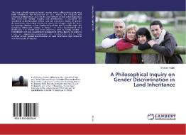 A Philosophical Inquiry on Gender Discrimination in Land Inheritance di Michael Ntabo edito da LAP Lambert Academic Publishing