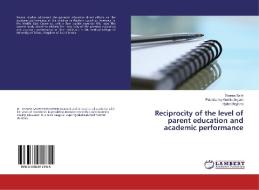 Reciprocity of the level of parent education and academic performance di Osama Salih, Palanisamy Amirthalingam, Hyder Mirghani edito da LAP Lambert Academic Publishing