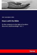 Hours with the Bible di John Cunningham Geikie edito da hansebooks