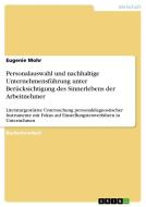 Personalauswahl und nachhaltige Unternehmensführung unter Berücksichtigung des Sinnerlebens der Arbeitnehmer di Eugenie Mohr edito da GRIN Verlag