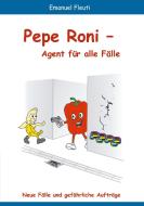 Pepe Roni - Agent für alle Fälle di Emanuel Fleuti edito da tredition