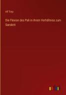 Die Flexion des Pali in ihrem Verhältniss zum Sanskrit di Alf Torp edito da Outlook Verlag