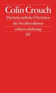 Das befremdliche Überleben des Neoliberalismus di Colin Crouch edito da Suhrkamp Verlag AG