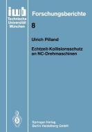 Echtzeit-Kollisionsschutz an NC-Drehmaschinen di Ulrich Pilland edito da Springer Berlin Heidelberg