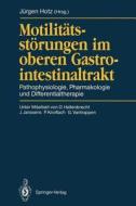 Motilitätsstörungen im oberen Gastrointestinaltrakt edito da Springer Berlin Heidelberg