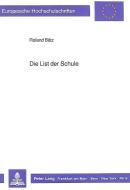Die List der Schule di Roland Bätz edito da Lang, Peter GmbH