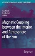 Magnetic Coupling between the Interior and Atmosphere of the Sun edito da Springer Berlin Heidelberg