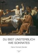 Du bist unsterblich wie Sokrates di Hans Conrad Zander edito da Lit Verlag