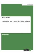 Obszönität und Gewalt im Codex Weimar di Ronny Moeckel edito da GRIN Publishing