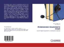 Izmenenie yazykovogo koda di Tat'yana Platonova, Anna Smolina edito da LAP Lambert Academic Publishing
