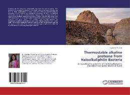 Thermostable Alkaline Protease From Haloalkaliphilic Bacteria di Thumar Jignasha edito da Lap Lambert Academic Publishing