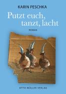 Putzt euch, tanzt, lacht di Karin Peschka edito da Otto Müller Verlagsges.