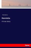 Henrietta di Anonymus edito da hansebooks