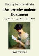 Das verschwundene Dokument di Hedwig Courths-Mahler edito da Hofenberg
