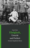 Einigkeit, Unrecht und Freiheit di Franz Fricker edito da Books on Demand