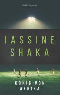 Iassine Shaka di Stefan Zackariat edito da Books on Demand