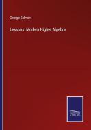 Lessons: Modern Higher Algebra di George Salmon edito da Salzwasser-Verlag