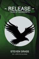 - Release - (Tales of Ascendreya - Buch 2) di Steven Grass edito da via tolino media