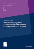 Besteuerung hybrider Finanzierungsinstrumente im internationalen Kontext di Susanne Sigge edito da Gabler, Betriebswirt.-Vlg