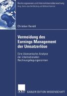 Vermeidung des Earnings Management der Umsatzerlöse di Christian Herold edito da Deutscher Universitätsvlg