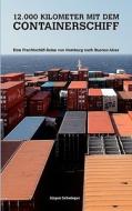 12.000 Kilometer Mit Dem Containerschiff di JÃ¯Â¿Â½rgen Schwieger edito da Bod