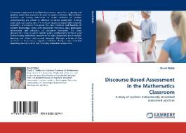 Discourse Based Assessment in the Mathematics Classroom di David Webb edito da LAP Lambert Acad. Publ.
