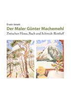 Der Maler Günter Machemehl di Erwin Jenett edito da Books on Demand