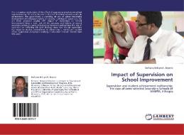 Impact of Supervision on School Improvement di Berhanu Belayneh Beyene edito da LAP Lambert Academic Publishing