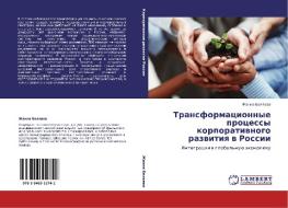 Transformacionnye processy korporatiwnogo razwitiq w Rossii di Zhanna Belqewa edito da LAP LAMBERT Academic Publishing
